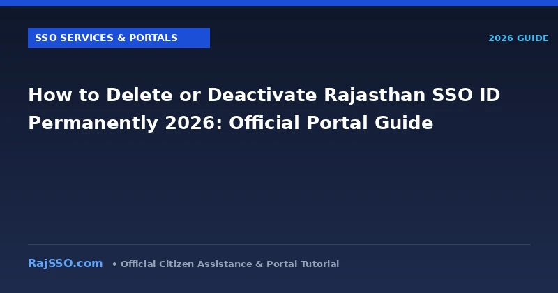 How to Delete or Deactivate Rajasthan SSO ID Permanently 2026: Official Portal Guide
