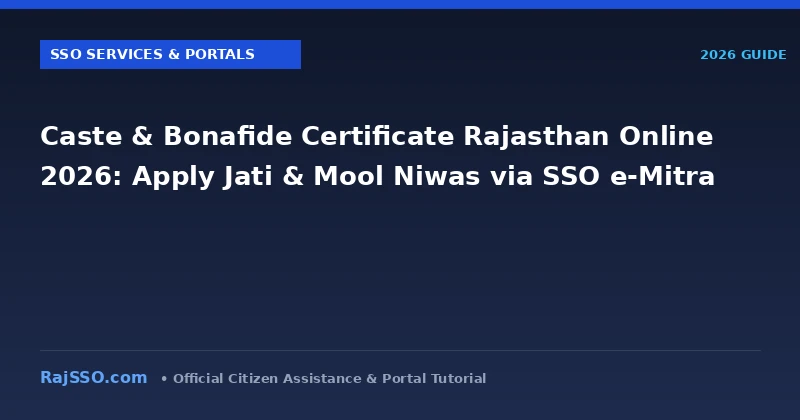 Caste & Bonafide Certificate Rajasthan Online 2026: Apply Jati & Mool Niwas via SSO e-Mitra
